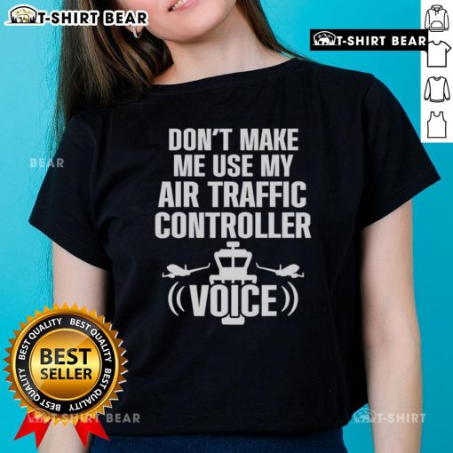 Funny ladies tee featuring 'Don't make me use my air traffic controller voice' with a plane graphic.