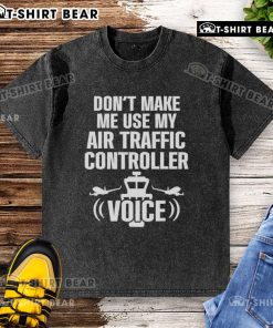 Humorous 'Don't Make Me Use My Air Traffic Controller Voice' T-shirt featuring a playful flight and plane design.