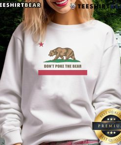 Alt Text: Funny Don't Poke The Bear California Republic sweatshirt featuring a playful bear graphic, perfect for casual wear.