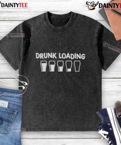 Funny drunk loading cup graphic on a washed t-shirt, perfect for humor lovers and casual wear enthusiasts.