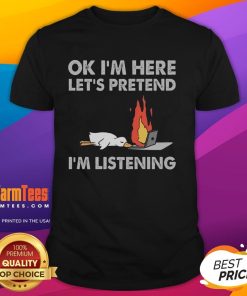 Funny duck graphic on a casual t-shirt with the text Ok I'm here, let's pretend I'm listening. Perfect for humor lovers!
