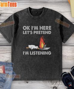 Funny duck t-shirt with 'OK I'm here, let's pretend I'm listening' design, perfect for casual wear and humor lovers.