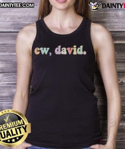 Colorful tank top featuring a humorous 'Ew, David' design, perfect for casual summer outfits and fans of quirky fashion.