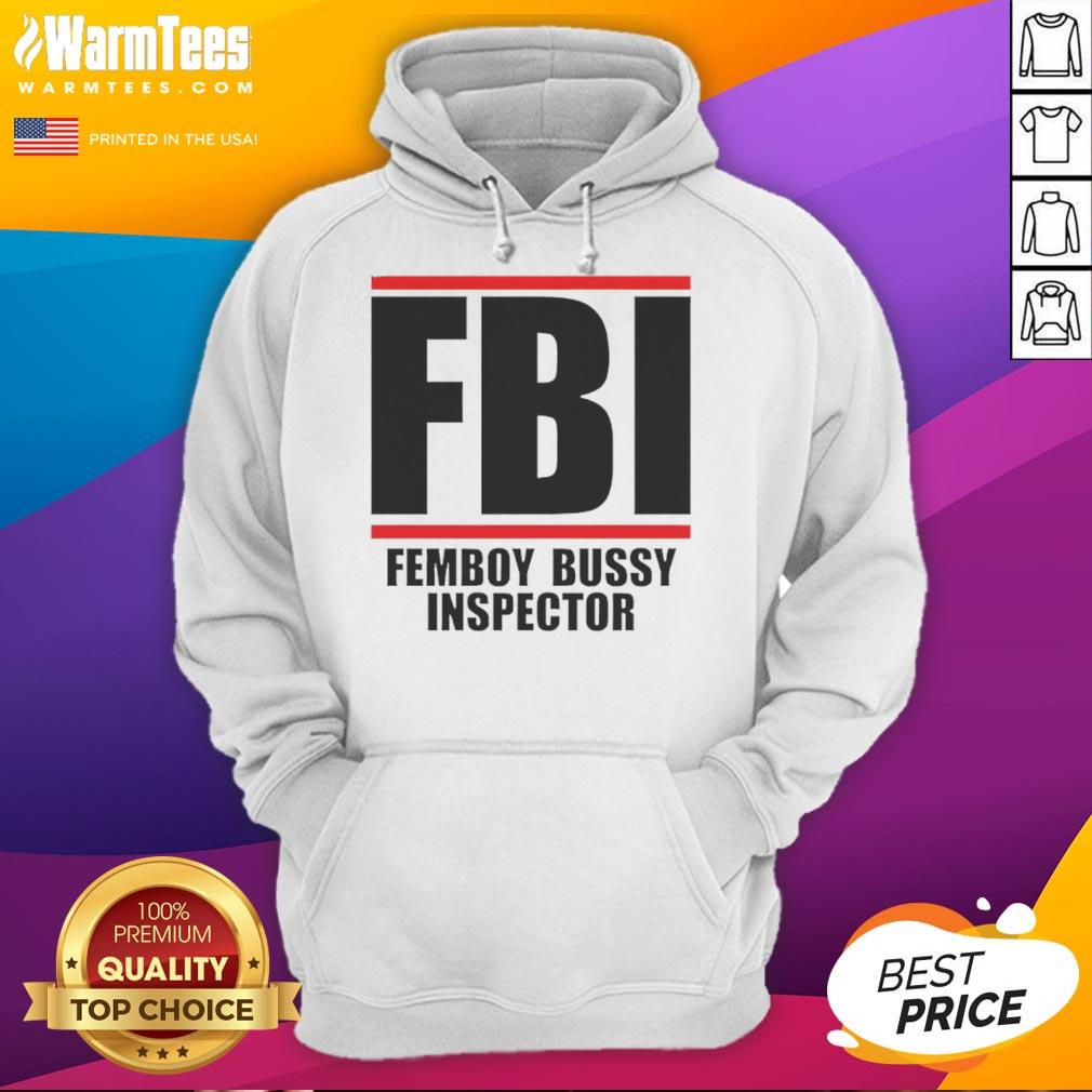 Funny Fbi Femboy Bussy Inspector Hoodie Funny FBI Femboy Bussy Inspector Hoodie design featuring a playful graphic and colorful text on a cozy sweatshirt.