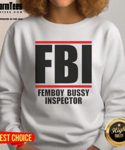 Funny FBI femboy bussy inspector sweatshirt featuring a playful design and vibrant colors, perfect for quirky fashion lovers.