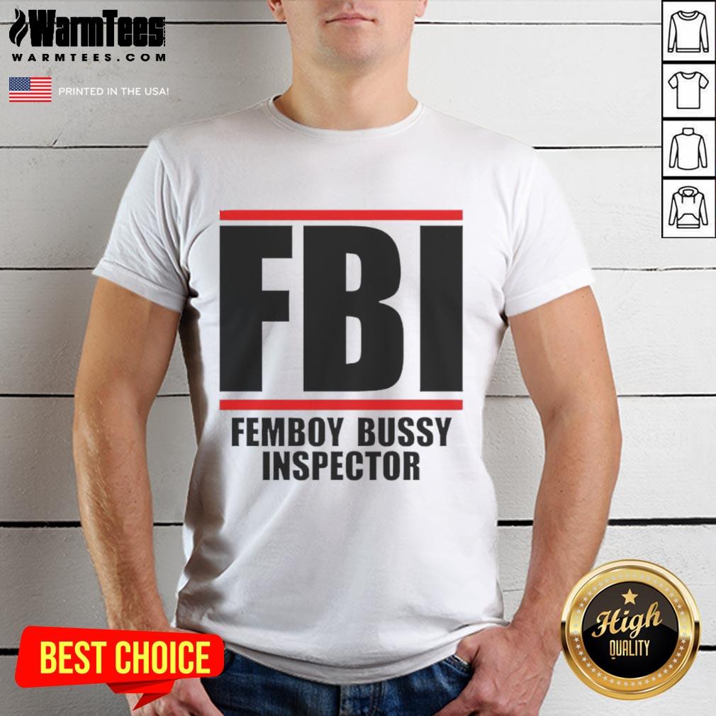 Funny Fbi Femboy Bussy Inspector T Shirt Funny FBI Femboy Bussy Inspector T-Shirt featuring playful graphics and vibrant colors, perfect for unique fashion lovers.