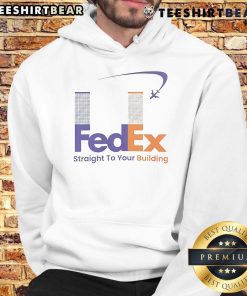 Funny FedEx Straight to Your Building 911 meme hoodie featuring a humorous design perfect for casual wear.