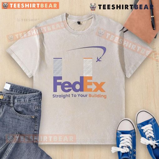 Funny FedEx Straight to Your Building 911 meme on a washed T-shirt, perfect for humor and delivery lovers.