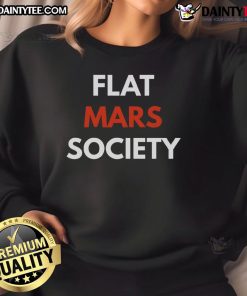 Funny Flat Mars Society Sweatshirt featuring a playful design for space enthusiasts and humor lovers.