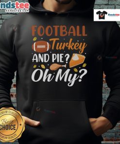 Funny Thanksgiving hoodie featuring a turkey and football design with pie, perfect for festive holiday celebrations.