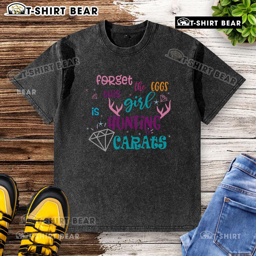 Funny Forget The Eggs This Girl Is Hunting Carats Easter Diamond Washed T Shirt Girl wearing a 'Forget the Eggs, I'm Hunting Carats' Easter diamond t-shirt, showcasing a fun and festive style for the holiday.