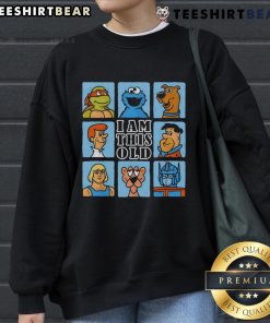 Alt Text: Funny Gen X cartoon sweatshirt design featuring 'I Am This Old' text and playful graphics for nostalgic humor.