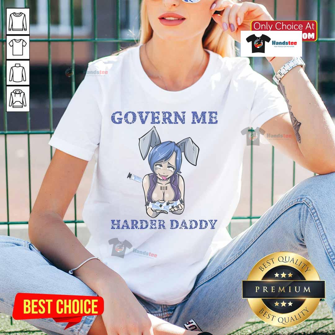 Funny Govern Me Harder Daddy Humor Vaccine Joke Ladies Tee Funny 'Govern Me Harder Daddy' humor vaccine joke ladies tee featuring playful graphics and bold text for a fun statement.