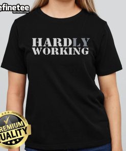 Alt Text: Funny Hardly Working Ladies Tee featuring a humorous design perfect for casual outings and relaxed fun.