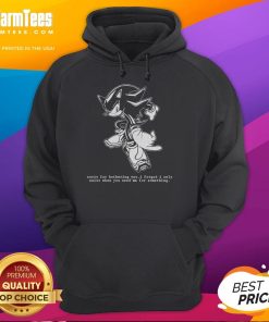Funny hedgehog hoodie featuring the phrase Sorry for bothering you, I forgot I only exist when you need me for something.