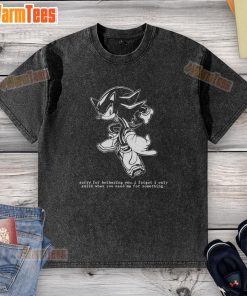 Funny hedgehog graphic on a washed t-shirt with the text Sorry for bothering you, I forgot I only exist when you need me.