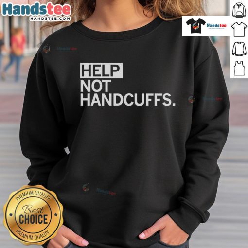 Funny Help Not Handcuffs Sweatshirt featuring a humorous design perfect for casual wear and expressing a lighthearted message.