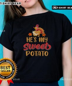 Funny 'He's My Sweet Potato' Thanksgiving Turkey Ladies Tee featuring a playful turkey graphic for holiday humor.