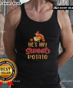 Funny 'He's My Sweet Potato' Thanksgiving Turkey tank top design for festive holiday celebrations.