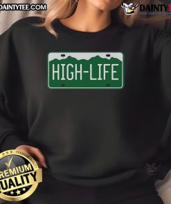 Funny High Life License Plate Sweatshirt featuring a playful design and vibrant colors for a stylish, casual look.