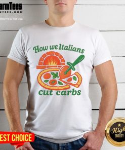 Funny How We Italians Cut Carbs T-Shirt design featuring humorous pasta graphics and playful text for food lovers.