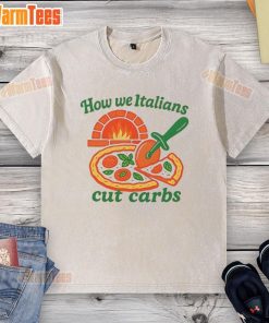 Funny 'How We Italians Cut Carbs' graphic t-shirt featuring humorous design, perfect for food lovers and Italian culture fans.