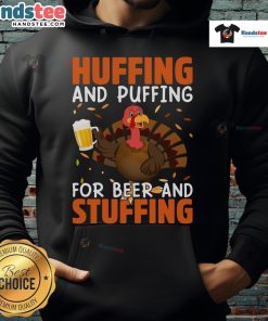 Funny huffing and puffing hoodie design for Thanksgiving, featuring a turkey, beer, and stuffing themes.