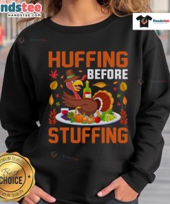 Funny huffing before stuffing Thanksgiving sweatshirt featuring a humorous drunk turkey with wine design.