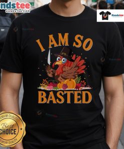 Alt Text: Funny I Am So Basted Drunk Turkey Thanksgiving T-Shirt featuring a humorous turkey graphic, perfect for holiday celebrations.