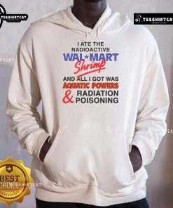 Funny hoodie design featuring a shrimp with aquatic powers and radiation themes, titled 'I Ate The Radioactive Shrimp.'