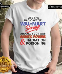 Alt Text: Funny 'I Ate The Radioactive Shrimp' T-Shirt showcasing aquatic powers and radiation themes in vibrant colors.