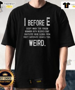 Funny I Before E Weird Grammar Police T-Shirt featuring humorous grammar-themed design for language lovers.