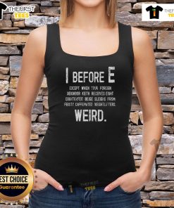 Funny I Before E Weird Grammar Police Tank Top with humorous typography, perfect for grammar enthusiasts and casual wear.