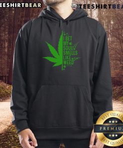 Funny 'I Bet My Soul Smells Like Weed' hoodie design featuring playful typography and a casual style.