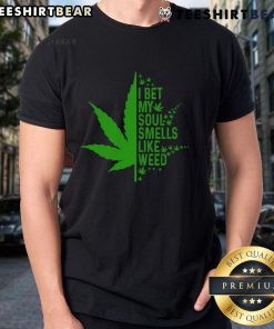 Alt Text: Funny I Bet My Soul Smells Like Weed T-Shirt featuring a humorous design perfect for cannabis enthusiasts.