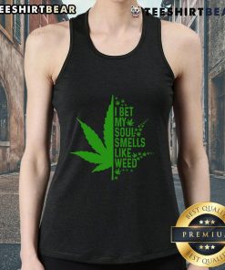 Funny I Bet My Soul Smells Like Weed Tank Top design featuring humorous text on a trendy casual shirt.