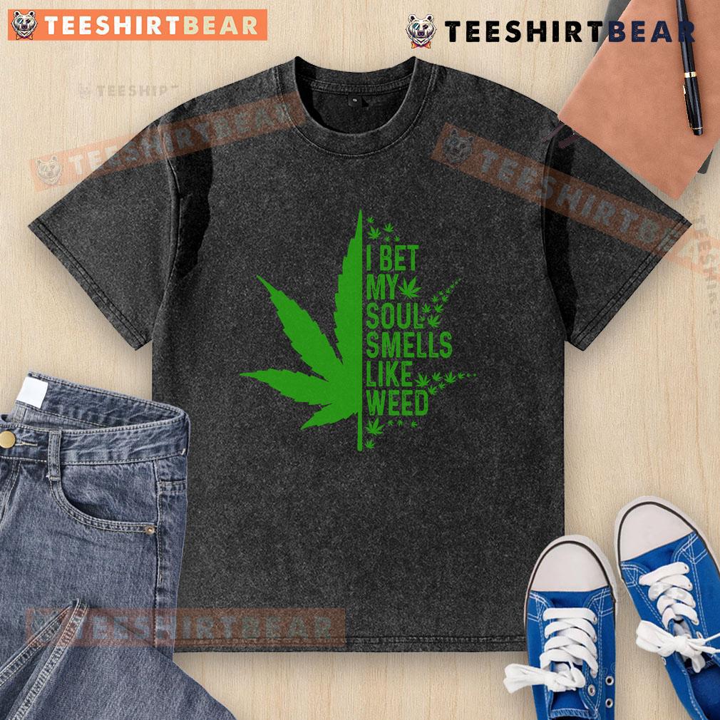 Funny I Bet My Soul Smells Like Weed Washed T Shirt Funny I Bet My Soul Smells Like Weed washed t-shirt design featuring playful text and vibrant colors.