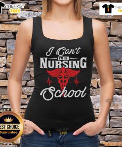 Funny 'I Can't, I'm In Nursing School' tank top design featuring playful typography and nursing-themed graphics.