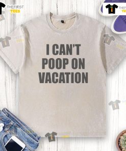 Funny I Can't Poop On Vacation washed T-shirt design featuring humorous vacation-themed graphics.