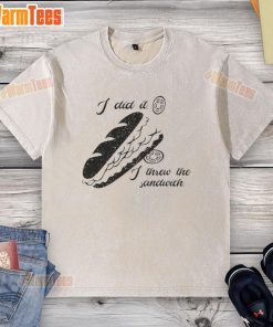 Funny I Did It I Threw The Sandwich Washington DC Occupation 2025 T-shirt with food design in vibrant colors.