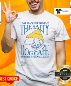 Funny 'I Got Black Out Drunk At The Dog Cafe And Shit My Pants Again' T-Shirt design featuring playful typography and dog graphics.