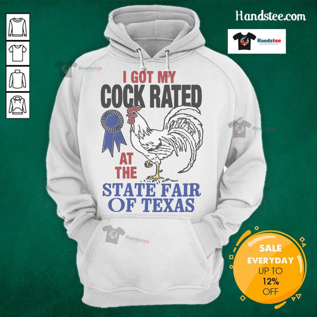 Funny I Got My Cock Rated At The State Fair Of Texas Hoodie Funny 'I Got My Cock Rated at the State Fair of Texas' hoodie design featuring vibrant graphics and playful text.