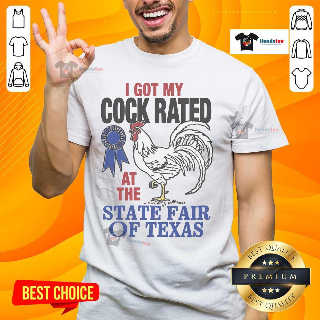 Funny I Got My Cock Rated At The State Fair Of Texas T Shirt Alt Text: Funny I Got My Cock Rated At The State Fair Of Texas T-Shirt showcasing humor and Texas pride. Perfect for fairgoers!