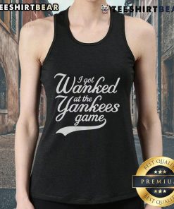 Funny I Got Wanked at the Yankees Game tank top design featuring playful graphics and bold text for sports fans.