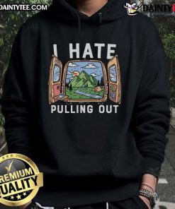 Funny I Hate Pulling Out Camper Hoodie design for camping enthusiasts, featuring playful graphics and cozy style.