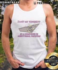 Funny tank top reading 'I Lost My Virginity at a Compound in Abbottabad, Pakistan' with a humorous design.