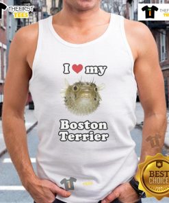 Funny I Love My Boston Terrier tank top featuring a playful dog graphic, perfect for Boston Terrier lovers.