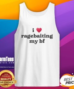 Funny 'I Love Ragebaiting My BF' tank top design showcasing humor and playful relationship dynamics.