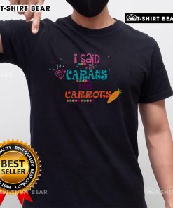 Alt Text: Funny I Said Carats Not Carrots Diamond Lover T-Shirt design featuring playful diamond graphics and witty text.