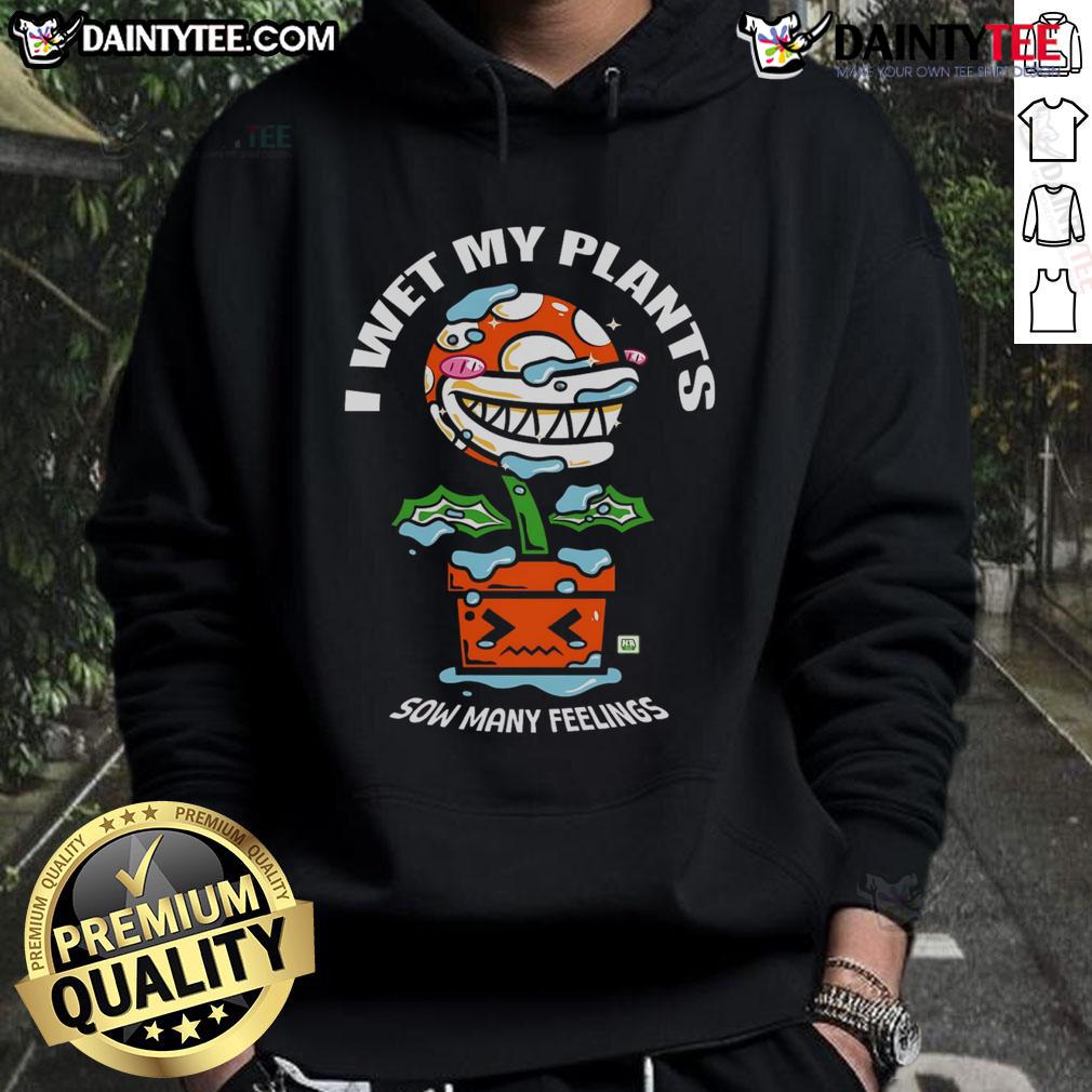 Funny I Wet My Plants Sow Many Feelings Carnivorous Pot Plant Hoodie Funny 'I Wet My Plants' hoodie featuring a carnivorous pot plant design, perfect for plant lovers and humor fans.